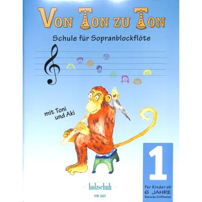 Von Ton zu Ton 1 - Schule für Sopranblockflöte