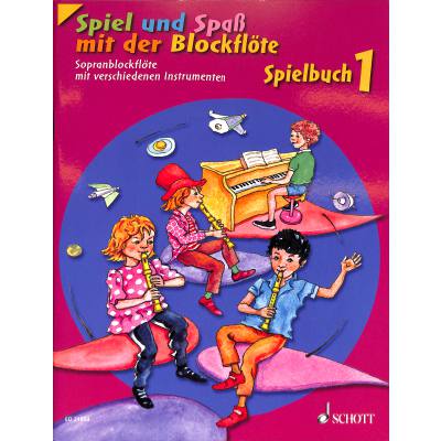 Spiel und Spaß mit der Blockflöte Band 1 - Spielbuch